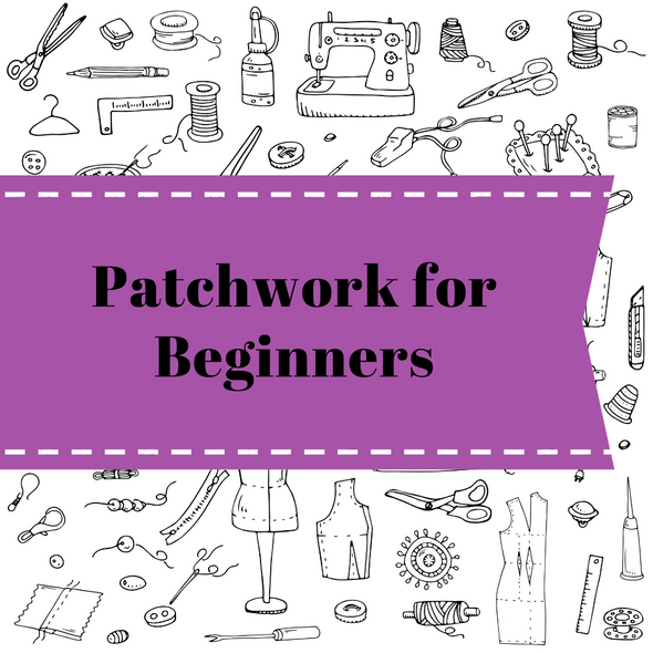 Patchwork for Beginners with Aileen (3 Weeks)